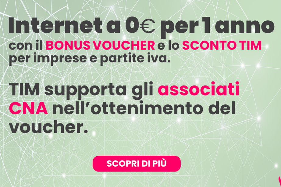 Internet a 0€ con il bonus Voucher grazie a TIM e CNA