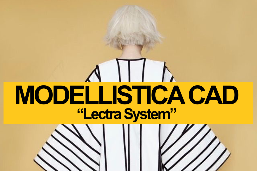 Modellistica CAD “Lectra System”, a marzo il corso per il settore moda
